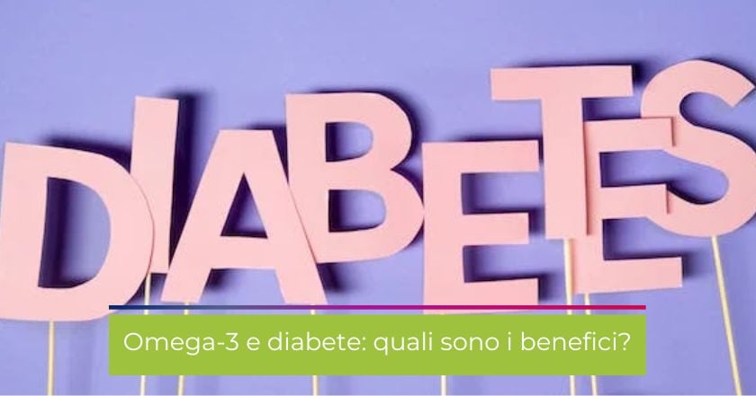 diabete-omega_3-omega-integratori-cardiovascolare-cuore-glicemia