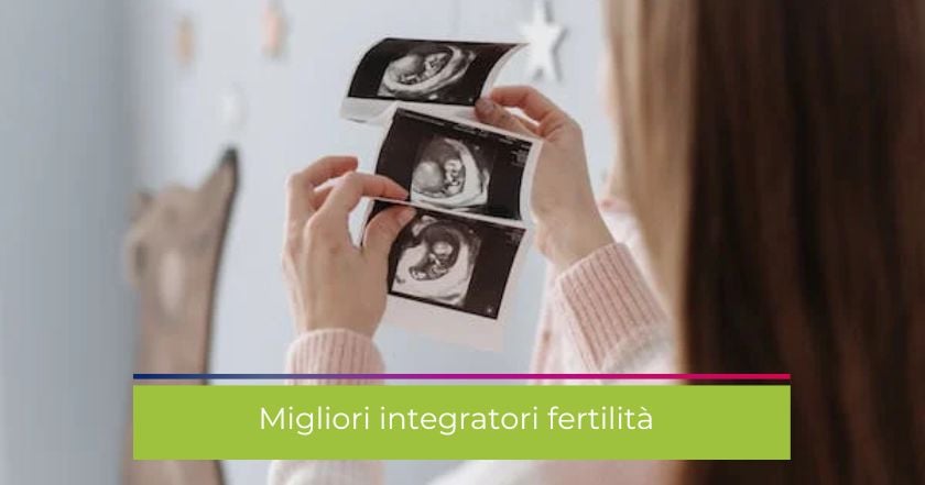 integratori-fertilità-infertilità-gravidanza-figlio-incinta