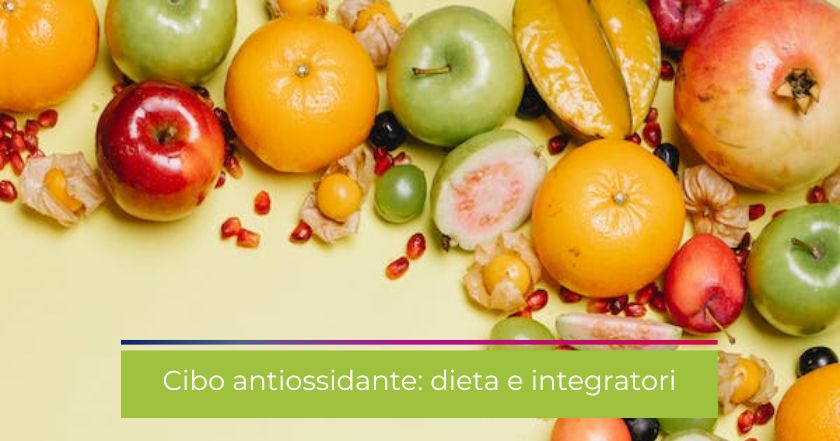 antiossidante-cibo-integratori-dieta-stress_ossidativo-infiammazione-radicali_liberi