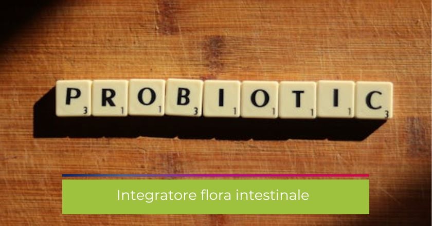 flora-flora_intestinale-intestino-probiotici-fermenti-disbiosi-integratori