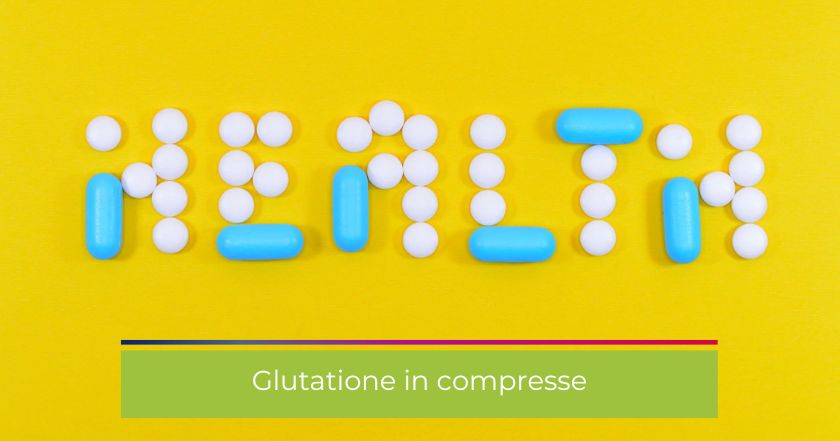 glutatione-compresse-integratori-detossificante-tossine-antiossidante